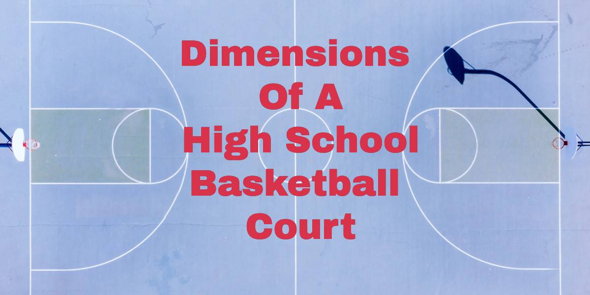 Dimensions Of High School Basketball Court