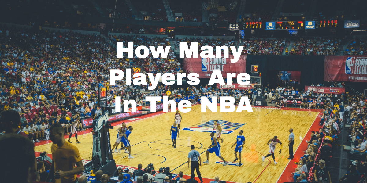 How Many Players Are In The NBA?