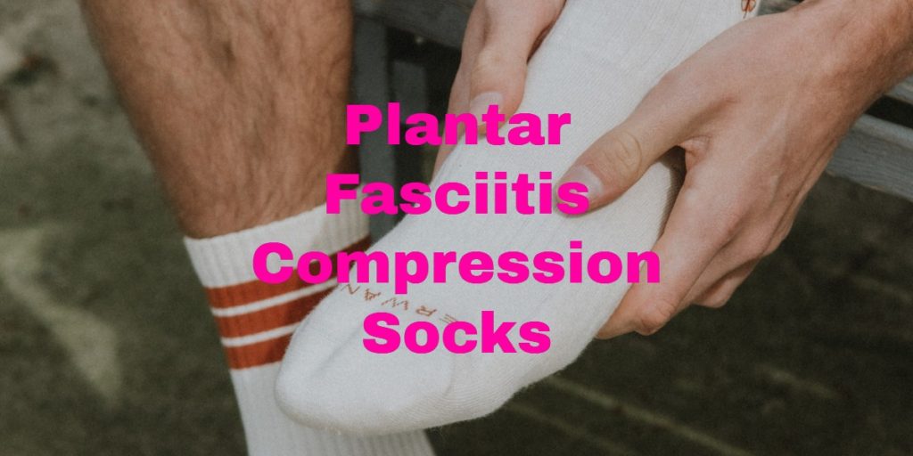 Plantar Fasciitis Compression Socks