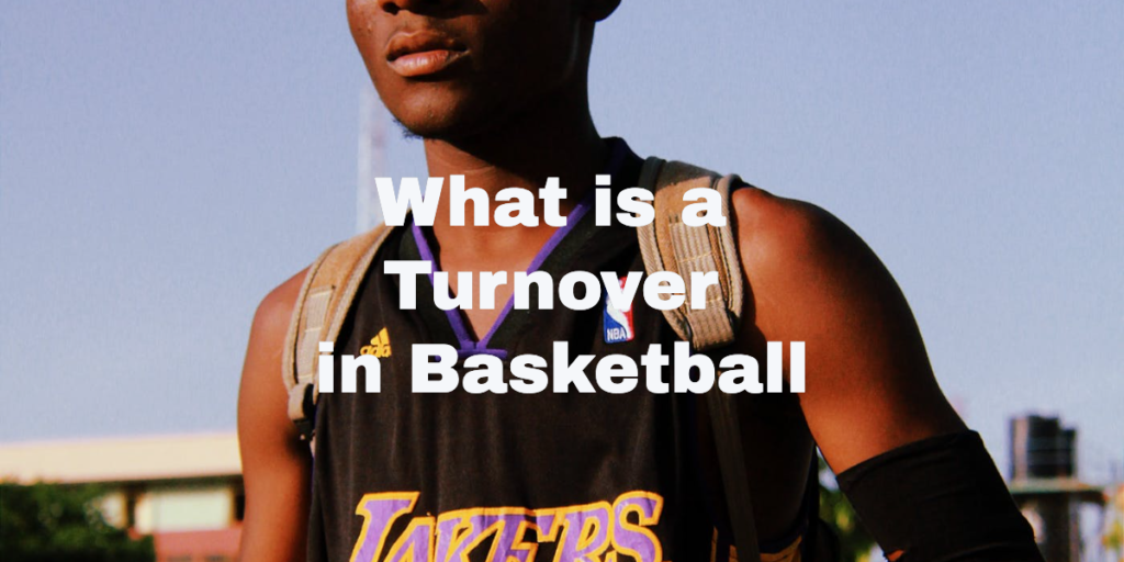 What Is a Turnover In Basketball