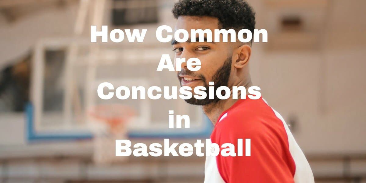 How Common Are Concussions in Basketball?