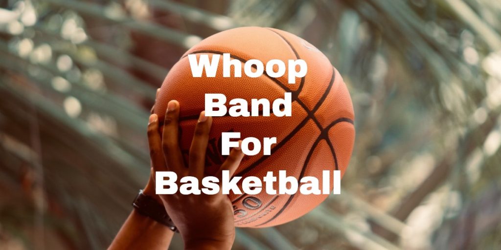 Whoop Band Basketball