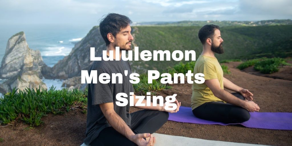 Lululemon Men's Pants Sizing