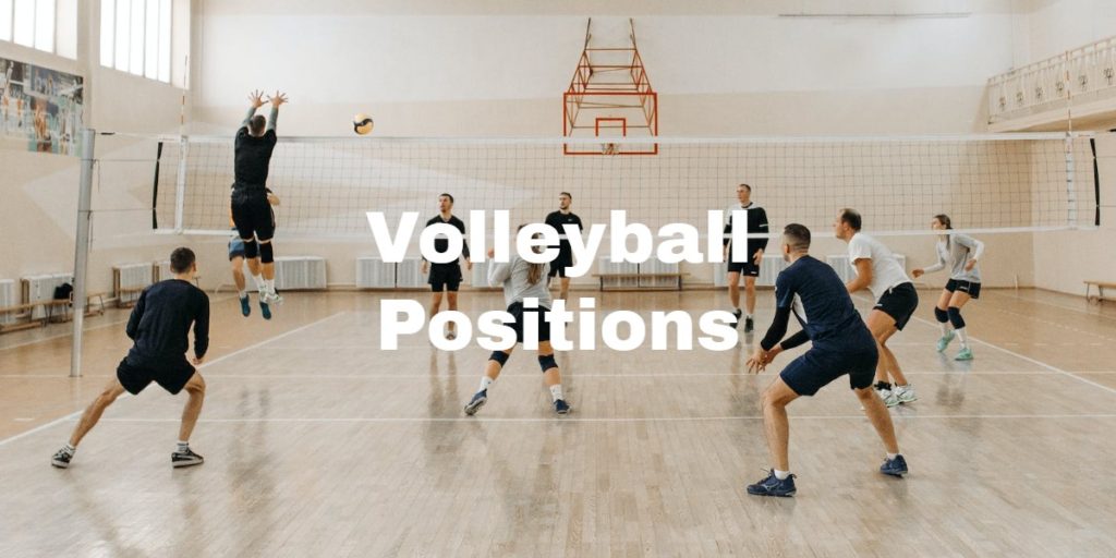 Volleyball Positions