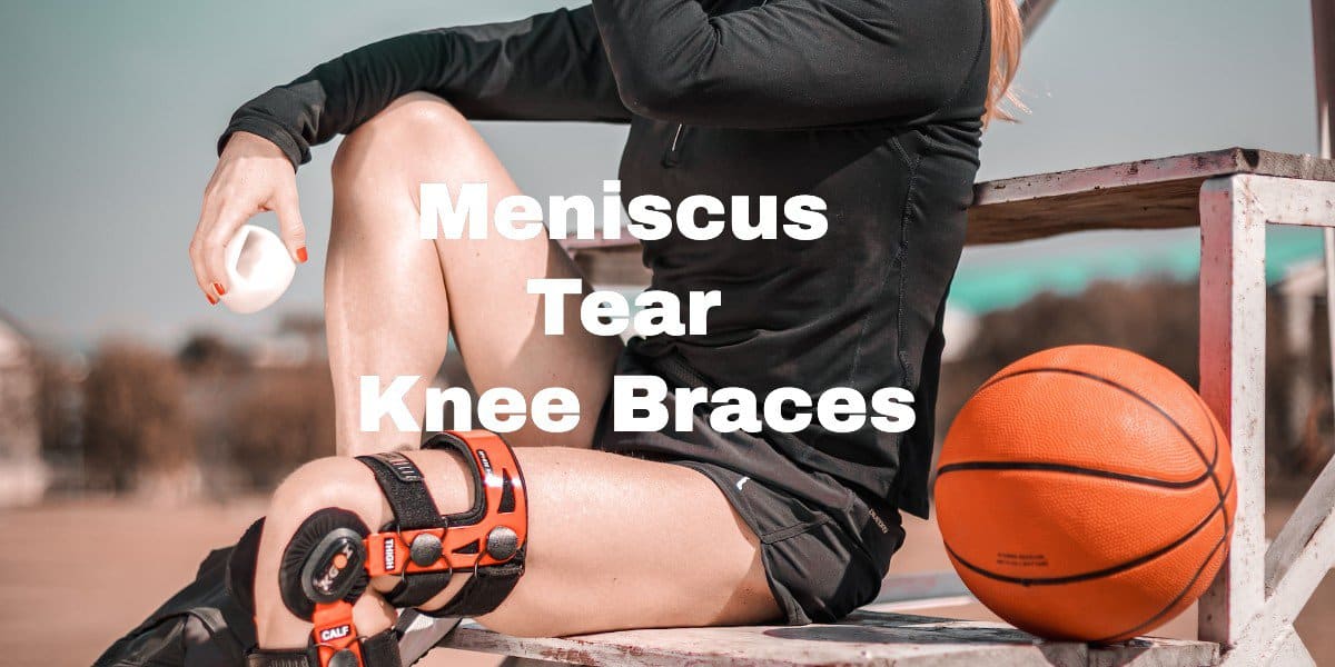 Meniscus Tear Knee Braces