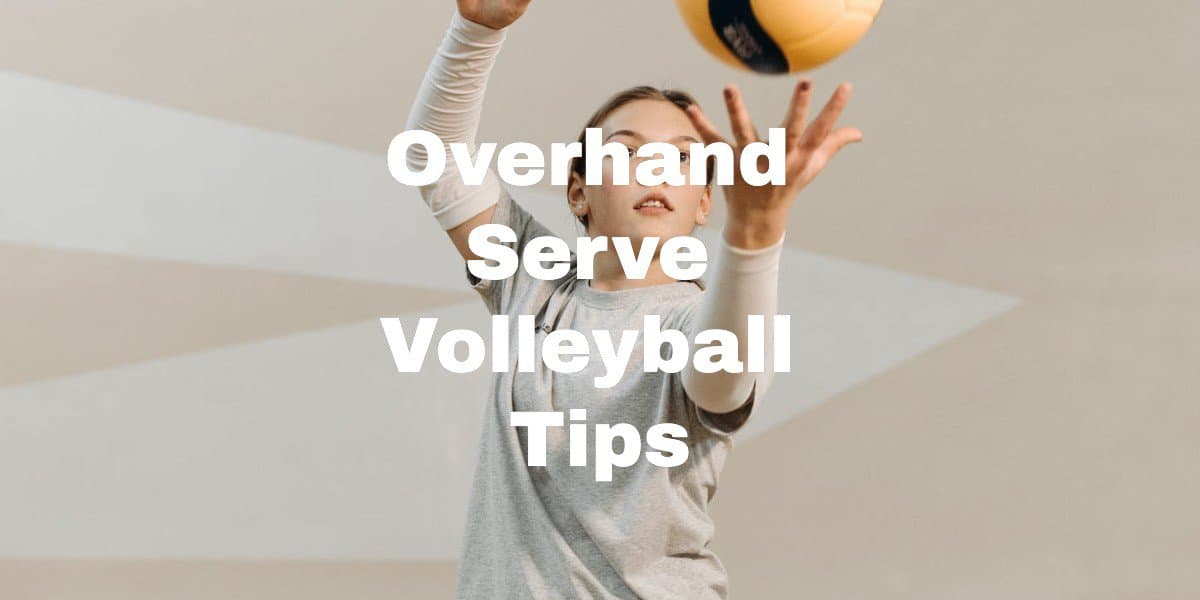 Overhand Serve In Volleyball Tips - StayOnTheCourt.Com