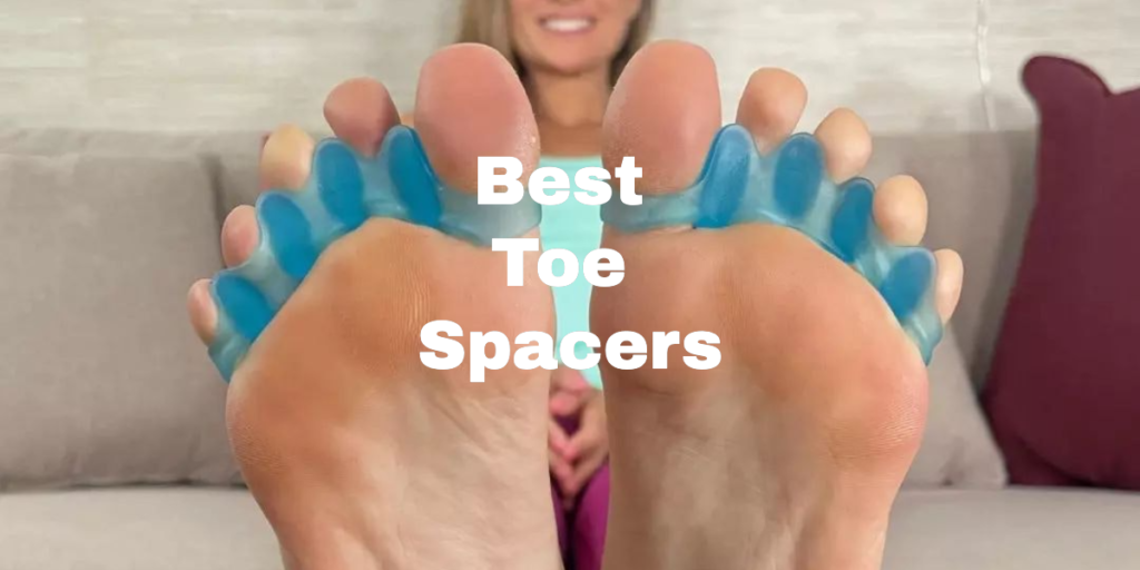 Best Toe Spacers